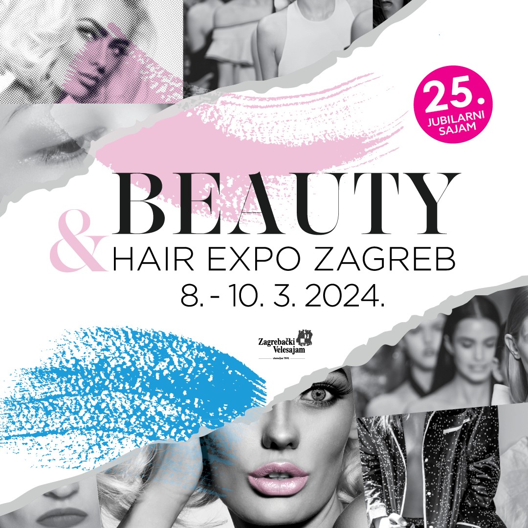 Jubilarno izdanje Beauty&Hair Expo Zagreb 2024 od 8. do 10. marta 1