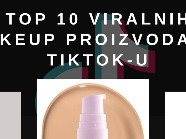 Top 10 viralnih makeup proizvoda na TikTok-u